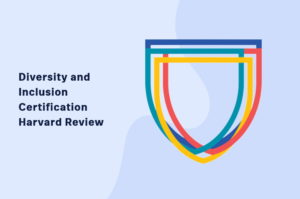 Diversity and Inclusion Certification Harvard Review